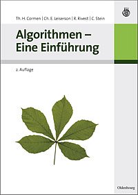 Cormen / Leiserson / Rivest / Stein: Algorithmen — Eine Einfhrung. Deutsche bersetzung von P. Molitor